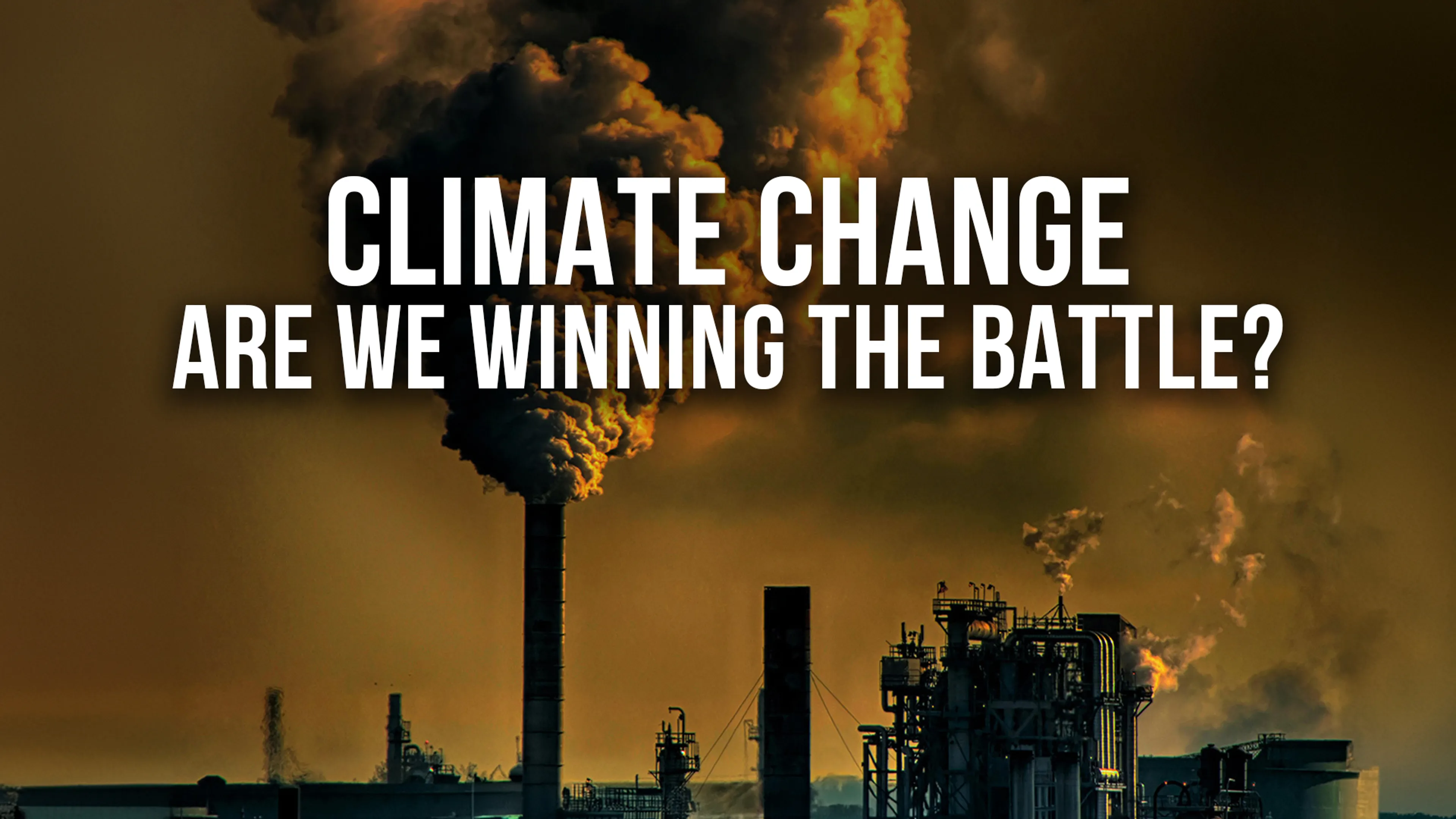Climate Change Are We Winning the Battle? poster